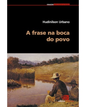 A FRASE NA BOCA DO POVO