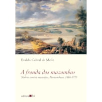 A fronda dos mazombos: nobres contra mascotes, Pernambuco, 1666-1715
