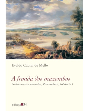 A fronda dos mazombos: nobres contra mascotes, Pernambuco, 1666-1715