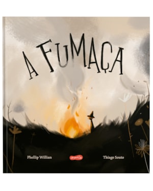 A FUMAÇA - UM LIVRO SENSÍVEL SOBRE O MEIO AMBIENTE E O IMPACTO DAS AÇÕES HUMANAS NA NATUREZA