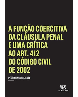 A função coercitiva da cláusula penal e uma crítica ao art. 412 do código civil de 2002