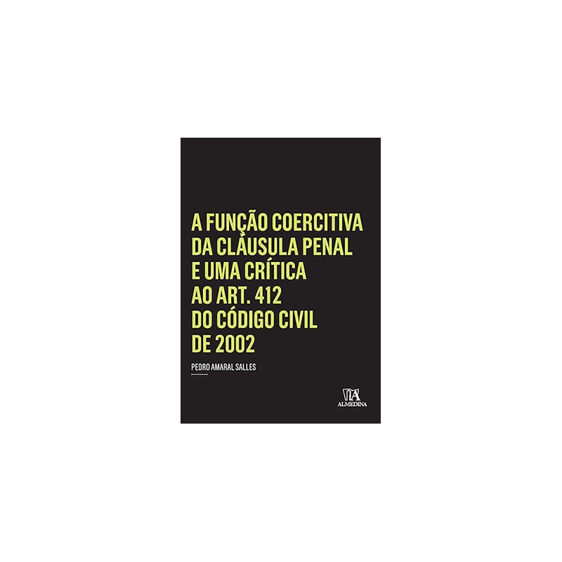 A função coercitiva da cláusula penal e uma crítica ao art. 412 do código civil de 2002