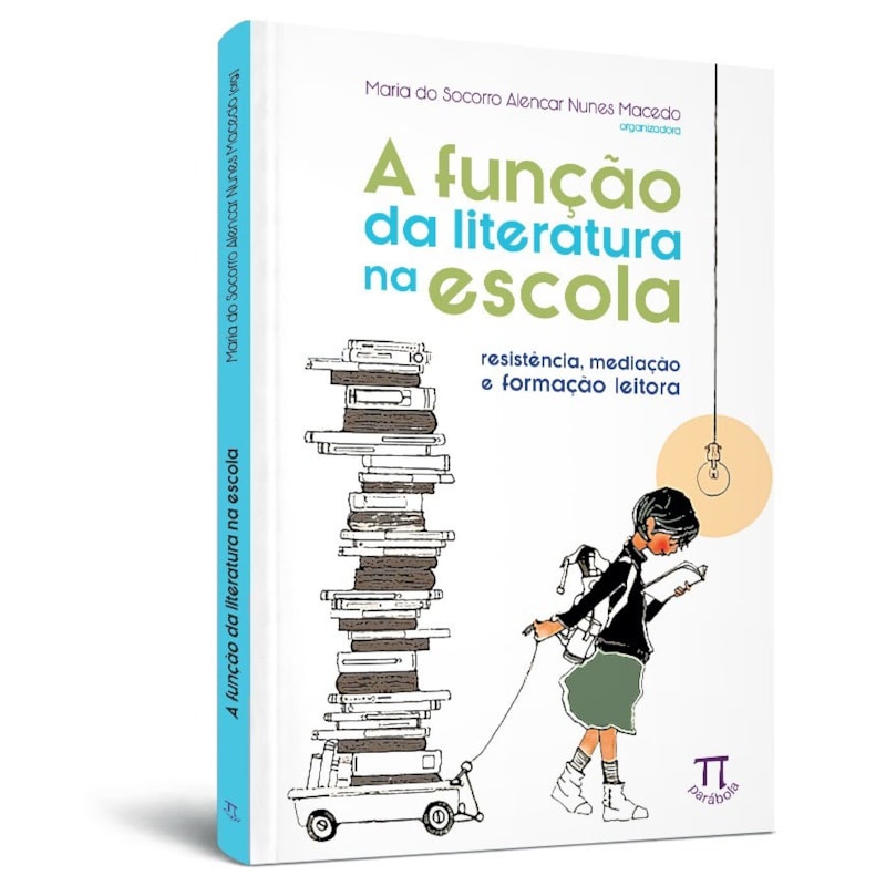 A função da literatura na escola. resistência, mediação e formação leitora