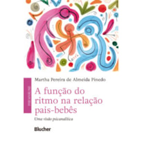 A função do ritmo na relação pais-bebês: uma visão psicanalítica