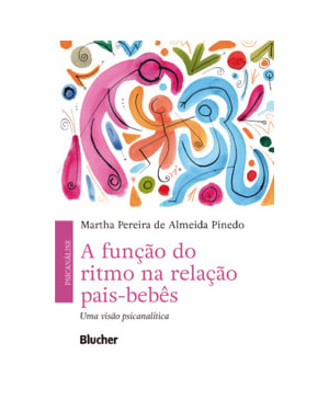 A função do ritmo na relação pais-bebês: uma visão psicanalítica
