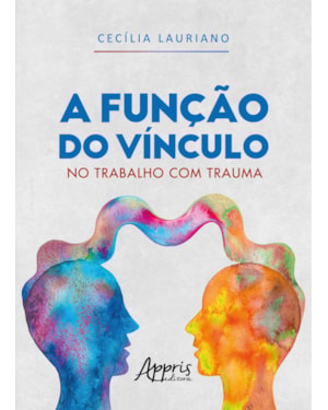 A FUNÇÃO DO VÍNCULO NO TRABALHO COM TRAUMA