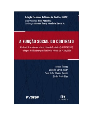 A função social do contrato: atualizado de acordo com a lei da liberdade econômica (lei nº 13.874/2019) e o regime jurídico emergencial de direito privado (lei nº 14.010/2020)