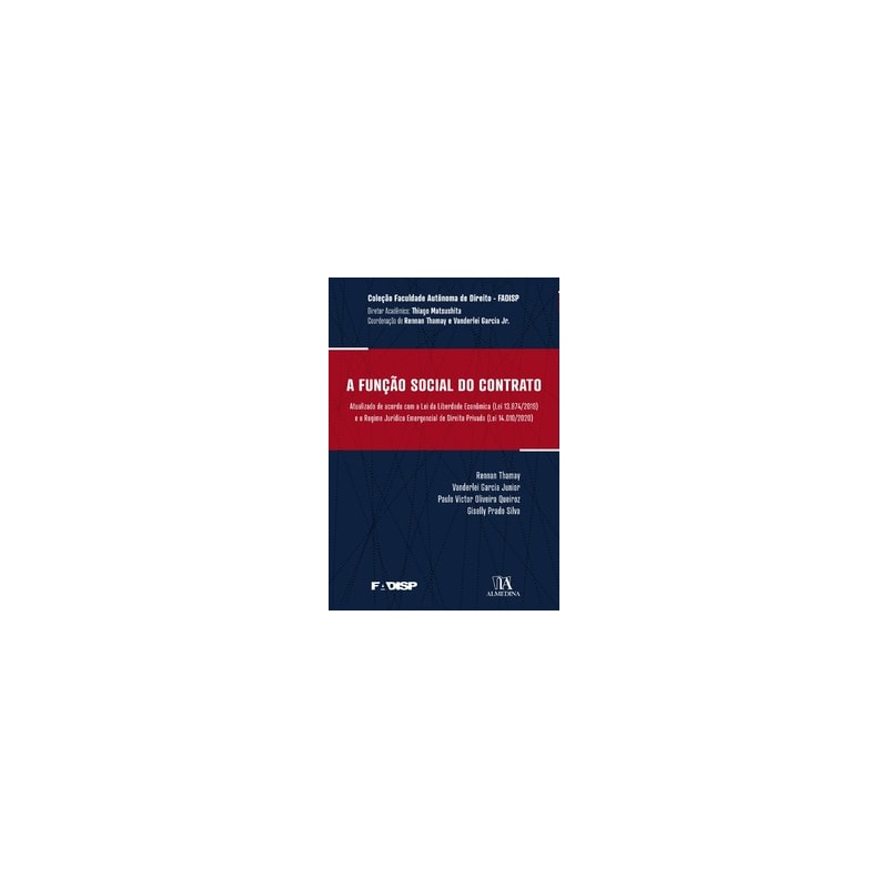 A função social do contrato: atualizado de acordo com a lei da liberdade econômica (lei nº 13.874/2019) e o regime jurídico emergencial de direito privado (lei nº 14.010/2020)