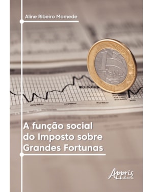 A FUNÇÃO SOCIAL DO IMPOSTO SOBRE GRANDES FORTUNAS