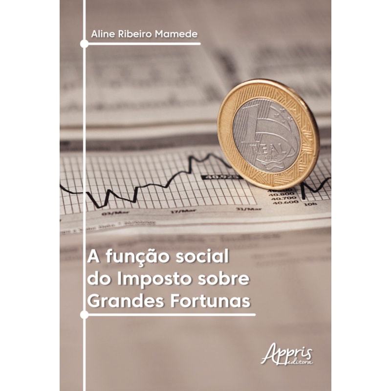 A FUNÇÃO SOCIAL DO IMPOSTO SOBRE GRANDES FORTUNAS