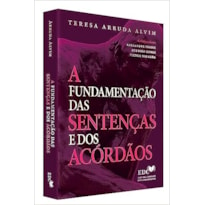 A FUNDAMENTAÇÃO DAS SENTENÇAS E DOS ACÓRDÃOS