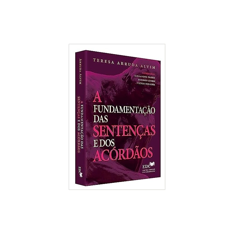 A FUNDAMENTAÇÃO DAS SENTENÇAS E DOS ACÓRDÃOS