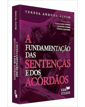 A FUNDAMENTAÇÃO DAS SENTENÇAS E DOS ACÓRDÃOS