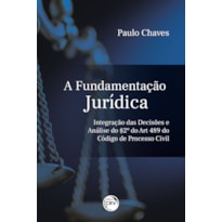 A FUNDAMENTAÇÃO INTEGRAÇÃO DAS DECISÕES E ANÁLISE DO § 2º DO ART. 489 DO CÓDIGO DE PROCESSO CIVIL