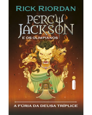 A FÚRIA DA DEUSA TRÍPLICE: SÉRIE PERCY JACKSON E OS OLIMPIANOS: AS AVENTURAS DO ÚLTIMO ANO