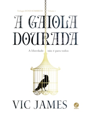 A GAIOLA DOURADA (VOL.1 TRILOGIA DONS SOMBRIOS)