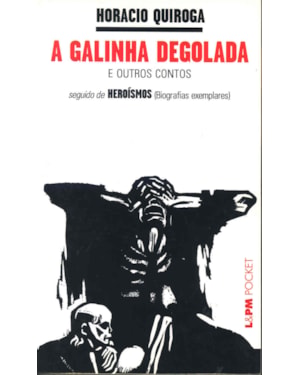 A galinha degolada / heroísmos