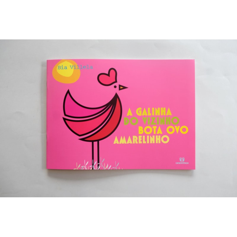 A galinha do vizinho bota ovo amarelinho