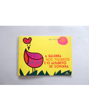 A galinha dos vizinhos e o alfabeto de sopinha