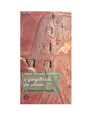 A GARGALHADA DE ULISSES: A CATARSE NA COMÉDIA