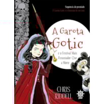 A GAROTA GOTIC E O FESTIVAL MAIS ASSUSTADOR QUE A MORTE (VOL. 2)