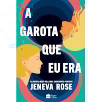 A GAROTA QUE EU ERA - O LIVRO DE JENEVA ROSE PARA FÃS DE "DE REPENTE 30"
