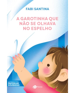 A GAROTINHA QUE NÃO SE OLHAVA NO ESPELHO