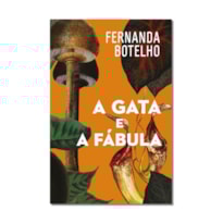 A GATA E A FÁBULA A GATA E A FÁBULA