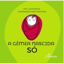 A GÊMEA NASCIDA SÓ