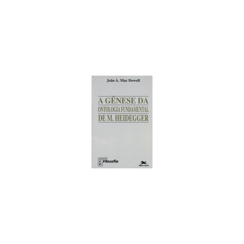 A GÊNESE DA ONTOLOGIA FUNDAMENTAL DE M. HEIDEGGER: ENSAIO DE CARACTERIZAÇÃO DO MODO DE PENSAR DE SEIN UND ZEIT