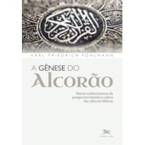 A GÊNESE DO ALCORÃO: NOVOS CONHECIMENTOS DA PERSPECTIVA HISTÓRICO-CRÍTICA DAS CIÊNCIAS BÍBLICAS