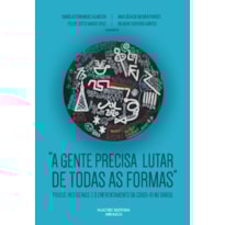 "A GENTE PRECISA LUTAR DE TODAS AS FORMAS": POVOS INDÍGENAS E O ENFRENTAMENTO DA COVID-19 NO BRASIL