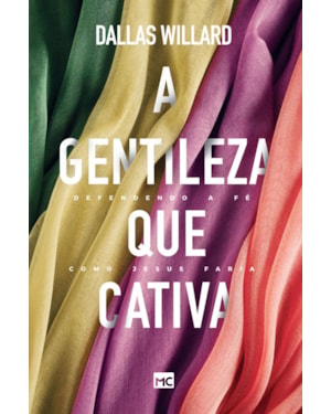 A GENTILEZA QUE CATIVA: DEFENDENDO A FÉ COMO JESUS FARIA