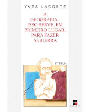 A GEOGRAFIA: ISSO SERVE, EM PRIMEIRO LUGAR, PARA FAZER A GUERRA