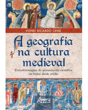 A GEOGRAFIA NA CULTURA MEDIEVAL: TRANSFORMAÇÕES DO PENSAMENTO CIENTÍFICO NA BAIXA IDADE MÉDIA