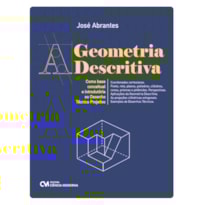 A GEOMETRIA DESCRITIVA - COMO BASE CONCEITUAL E INTRODUTÓRIA AO DESENHO TÉCNICO PROJETIVO
