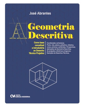 A GEOMETRIA DESCRITIVA - COMO BASE CONCEITUAL E INTRODUTÓRIA AO DESENHO TÉCNICO PROJETIVO