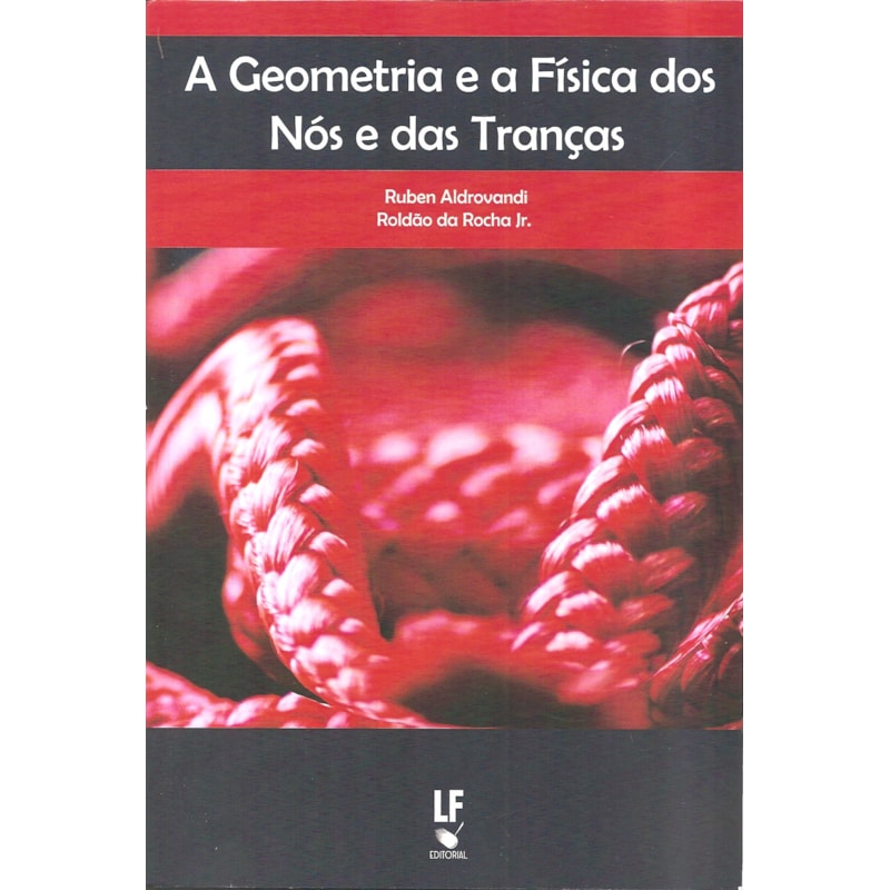 A GEOMETRIA E A FÍSICA DOS NÓS E DAS TRANÇAS