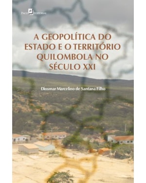 A geopolítica do Estado e o território quilombola no século XXI