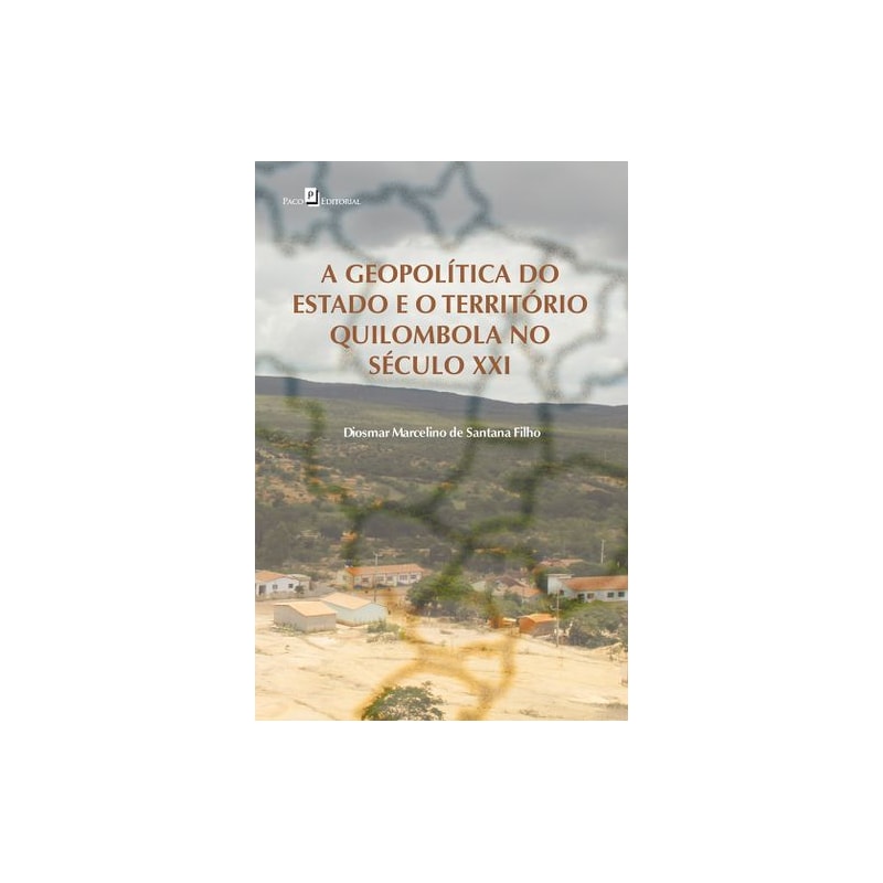 A geopolítica do Estado e o território quilombola no século XXI