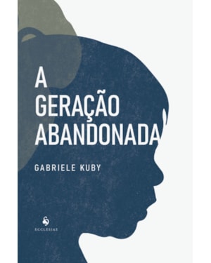 A GERAÇÃO ABANDONADA