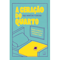 A GERAÇÃO DO QUARTO: QUANDO CRIANÇAS E ADOLESCENTES NOS ENSINAM A AMAR