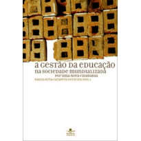 A GESTÃO DA EDUCAÇÃO NA SOCIEDADE MUNDIALIZADA - POR UMA NOVA CIDADANIA