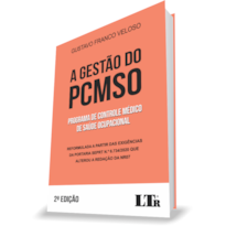 A GESTÃO DO PROGRAMA DE CONTROLE MÉDICO DE SAÚDE OCUPACIONAL (PCMSO): REFORMULADA A PARTIR DAS EXIGÊNCIAS DA PORTARIA SEPRT N.º 6.734/2020 QUE ALTEROU A REDAÇÃO DA NR07