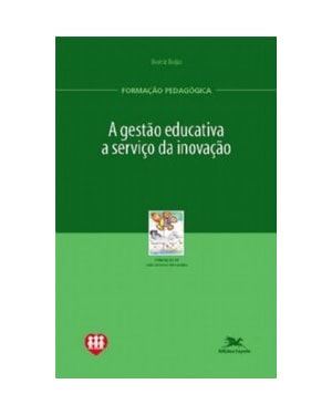 A GESTÃO EDUCATIVA A SERVIÇO DA INOVAÇÃO