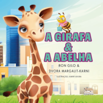 A Girafa e a Abelha: Livro 1