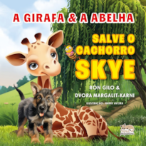 A Girafa e a Abelha: Salve o cachorro Skye: Livro 2