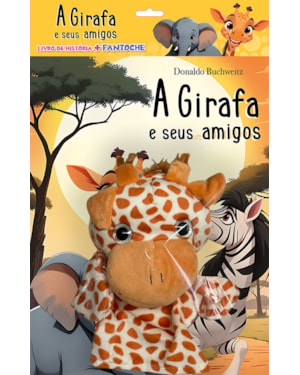 A GIRAFA E SEUS AMIGOS - LIVRO DE HISTÓRIA + FANTOCHE