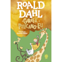 A GIRAFA, O PELICANO E EU