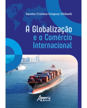 A GLOBALIZAÇÃO E O COMÉRCIO INTERNACIONAL